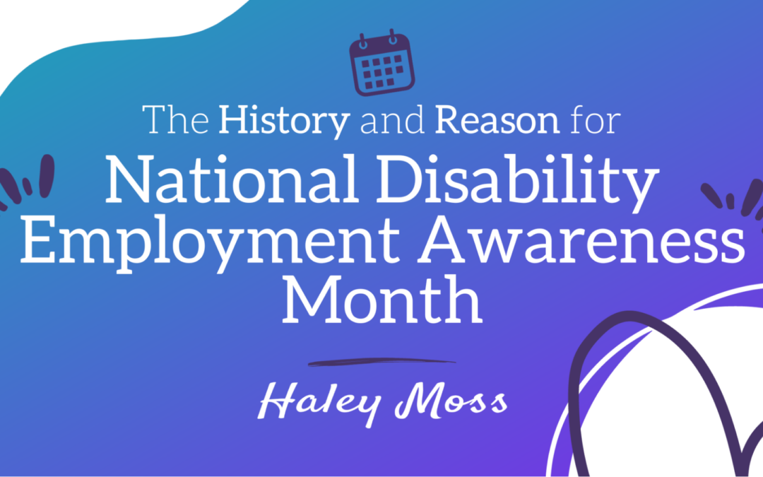 The History and Reason for National Disability Employment Awareness Month