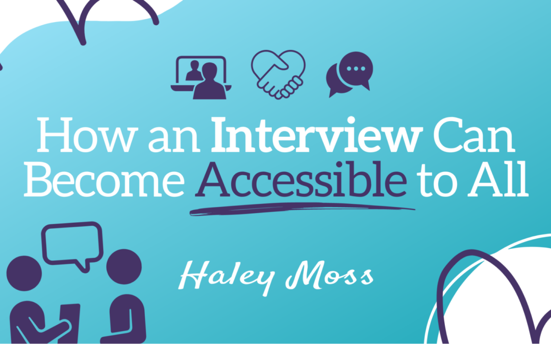 How an Interview Can Become Accessible to All